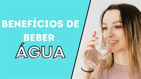 5 BenefÍcios Da Água Para Nosso Corpo Youtube