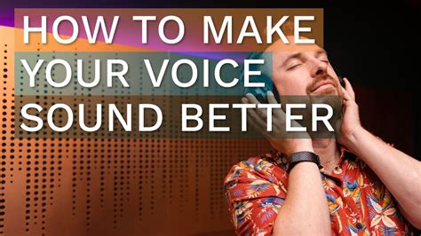 How To Make Your Voice Sound Better YouTube