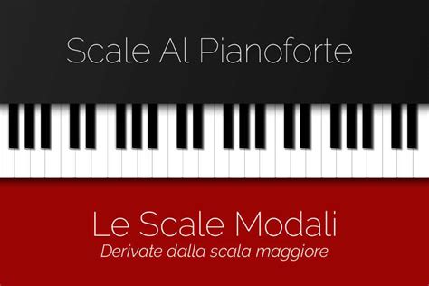 Scale Jazz Al Pianoforte Le Scale Modali Descrizione Piano Segreto