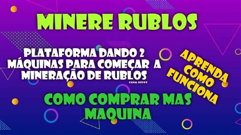 GANHE RUBLOS PLATAFORMA TOP DANDO 2 MAQUINAS NO CADASTRO PARA MINERAR