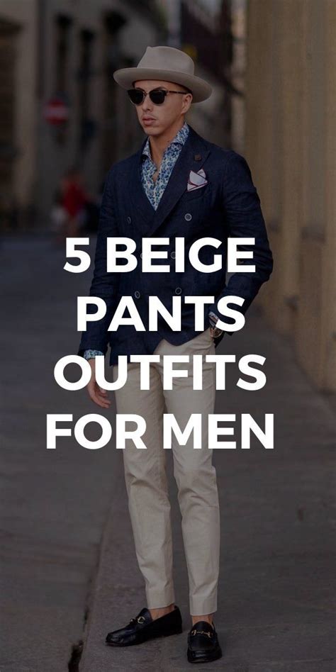 5 Beige Pants Outfits For Men Pants Outfit Men Jeans Outfit Men Beige Pants Outfit