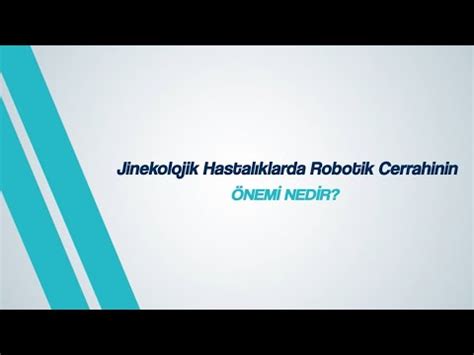 Jinekolojik Hastalıklarda Robotik Cerrahinin Önemi Nedir YouTube