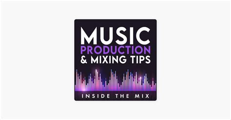 Inside The Mix Music Production And Mixing Tips For Music Producers