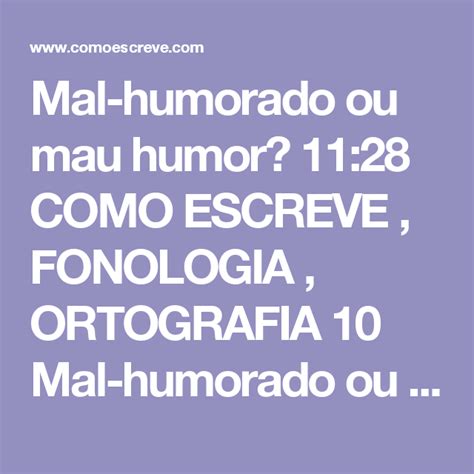 Mal Humorado Ou Mau Humor 11 28 Como Escreve Fonologia Ortografia