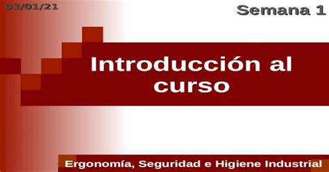 Introducción Al Curso Ergonomía Seguridad E Higiene Industrial Semana 1 27 03 2015 [ppt