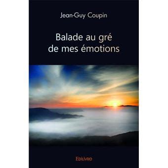 Balade au gré de mes émotions broché Jean Guy Coupin Achat Livre