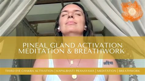 Pineal Gland Activation Meditation Breathwork Awaken The Third Eye