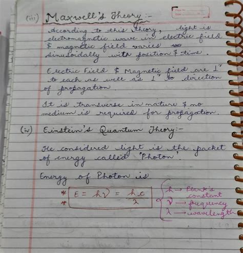 (iii) Maxwell's Theory:According to this theory, light is electromagnotic..