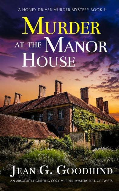 Murder At The Manor House An Absolutely Gripping Cozy Murder Mystery