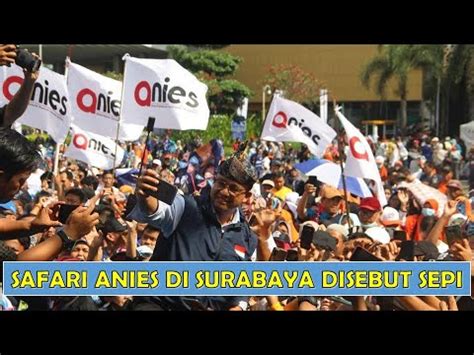 Safari Anies Di Surabaya Disebut Sepi Nasdem Anggap Pdip Panik Youtube