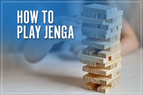 How To Play Jenga Official Rules And Instructions To Win The Game In 2023