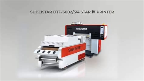 New Generation Star Iv Series Dtf Printer Launched Sublistar Youtube