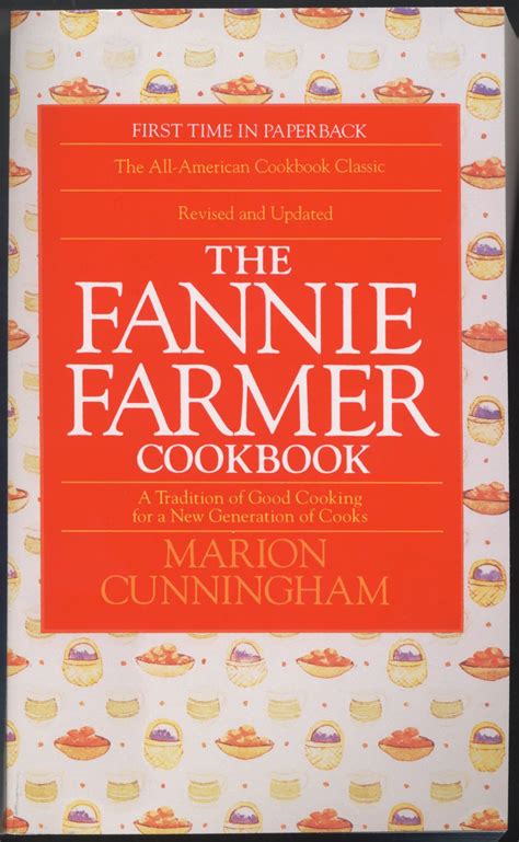 The Fannie Farmer Cookbook: A Tradition of Good Cooking for a New
