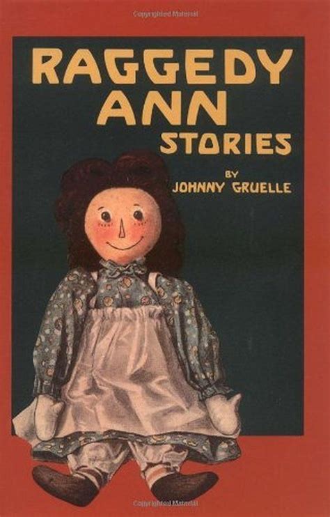 Raggedy Ann Stories Classics By Johnny Gruelle Raggedy Ann And Andy