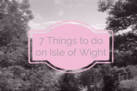 Top 7 things to do on Isle of Wight - Candyfloss & Dreams