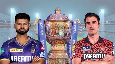 Today Final IPL Match 2024: KKR vs SRH Expected Playing 11, Head to Head Records, Stats and ...