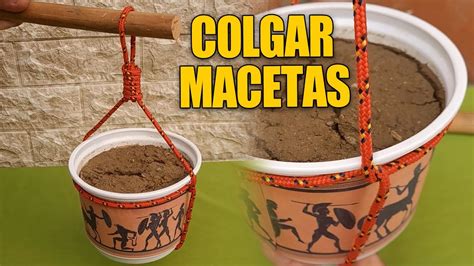 Como Hacer Un Nudo Para Colgar Macetas Nudo Eslinga Youtube