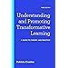 Understanding And Promoting Transformative Learning A Guide For