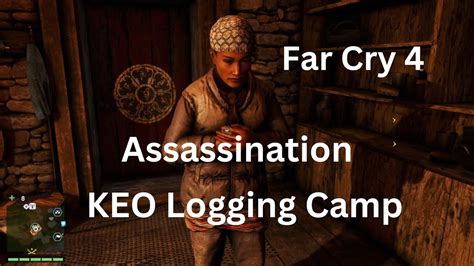 Far Cry 4 Assassination KEO Logging Camp Side Mission YouTube