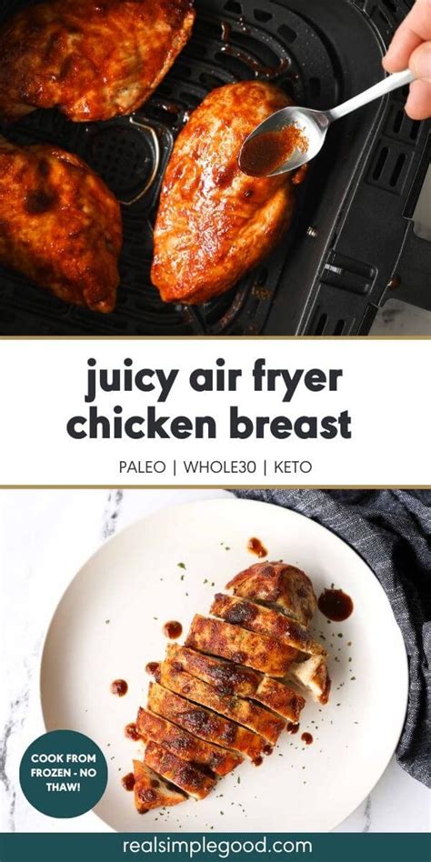 Juicy Air Fryer Frozen Chicken Breasts No Thaw Real Simple Good