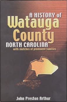 A History of Watauga County, North Carolina: John Preston Arthur ...