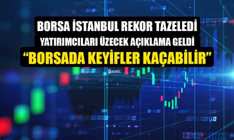 Borsa İstanbuldan Çifte Rekor Yükselişler Kalıcı Olacak mı Paratic