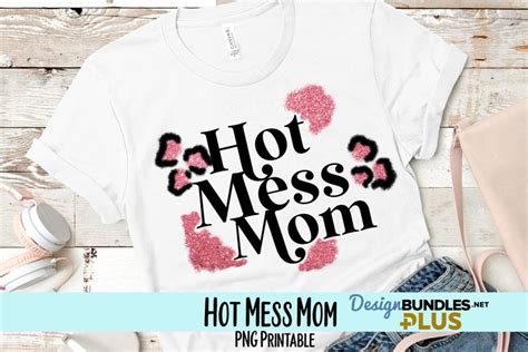 Hot Mess Mom Sublimation Png