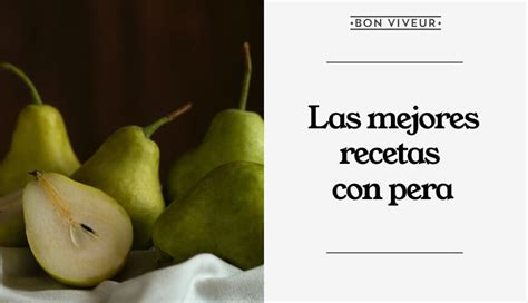 Recetas con pera fáciles y muy ricas