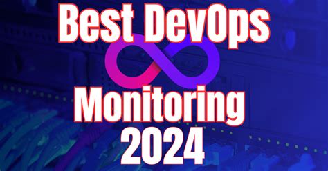 Best Open Source Devops Monitoring Tools In 2024 Virtualization Howto