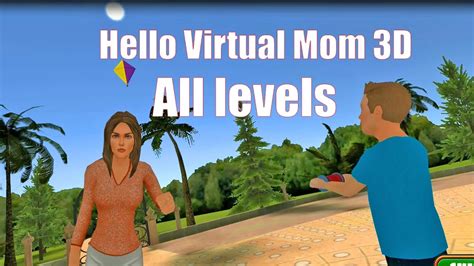 Hello Virtual Mom 3d All Levels Android Gameplay Walkthrough Youtube