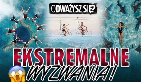 Odważysz się Ekstremalne wyzwania glosowanie sameQuizy