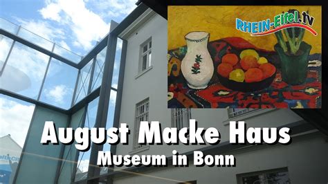 August Macke Haus Bonn Rhein Eifel TV YouTube