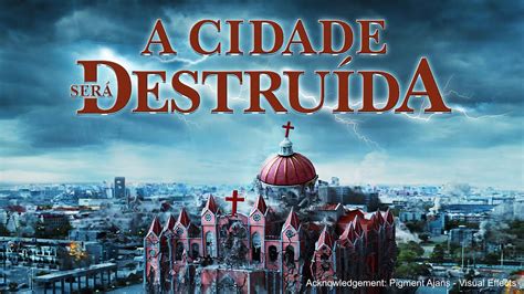 Filme Gospel Completo Dublado A Cidade Será Destruída O Alerta De