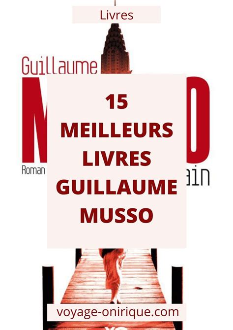 Meilleurs Livres De Guillaume Musso Voyage Onirique Guillaume