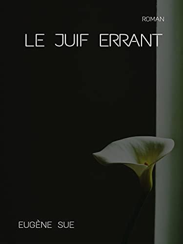 Le Juif Errant Tome I French Edition By Eug Ne Sue Goodreads