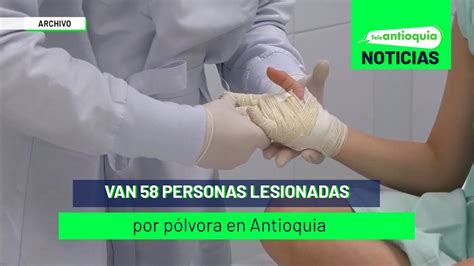 Van Personas Lesionadas Por P Lvora En Antioquia Teleantioquia