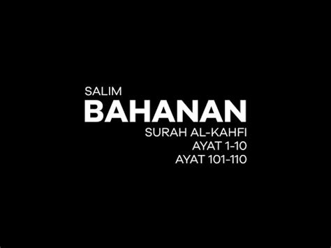 Salim Bahanan Surah Al Kahfi Ayat 1 10 U0026 101 110