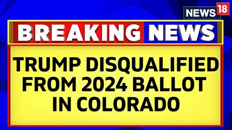 Watch Donald Trump Disqualified From 2024 Ballot In Colorado News On