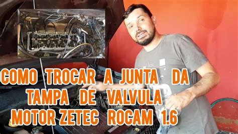 Como Trocar A Junta Da Tampa De Valvula Motor Ztec Rocam Youtube