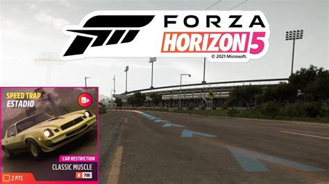 Forza Horizon 5 Speed Trap Estadio B700 Classic Muscle Road