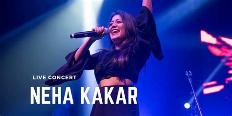 Neha Kakkar Concert Tour Dates And Tickets 2024