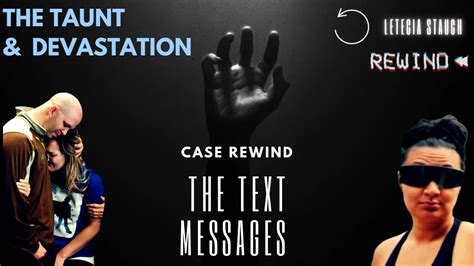 The Taunt Devastation Text Messages Of Letecia Stauch Case Rewind