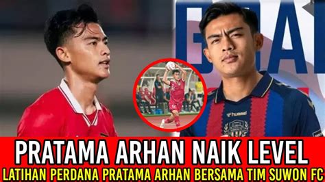 Info Timnas Latihan Perdana Di Suwon Fc Pratama Arhan Disambut