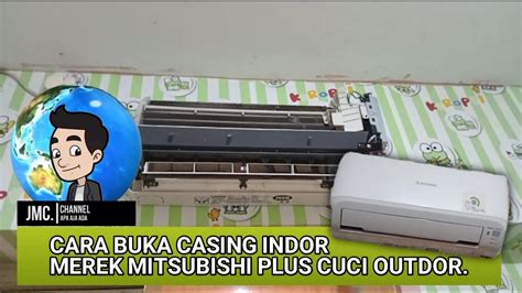 Cara Buka Cover Indor Merek Mitsubishi Plus Cuci Outdor Servisac