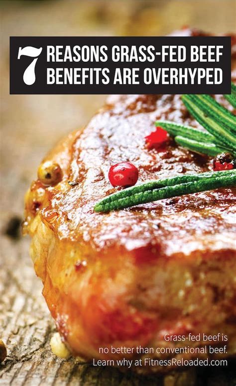 7 Reasons Grass Fed Beef Benefits Are Overhyped Grass Fed Beef Benefits Grass Fed Beef Food