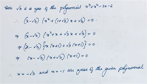 Given That √3 Is A Zero Of The Polynomial X3 X2−3x−3 Its Other Two Zeros