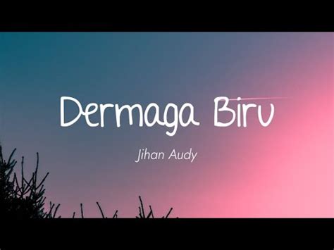 Jihan Audy Dermaga Biru Lirik YouTube