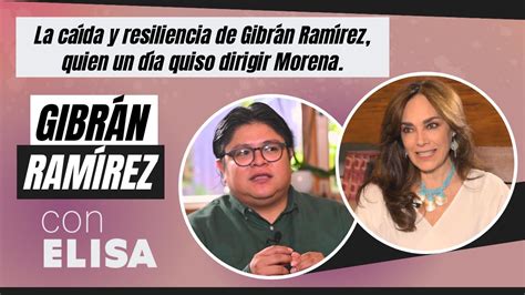 La Caída Y Resiliencia De Gibrán Ramírez Quien Un Día Quiso Dirigir