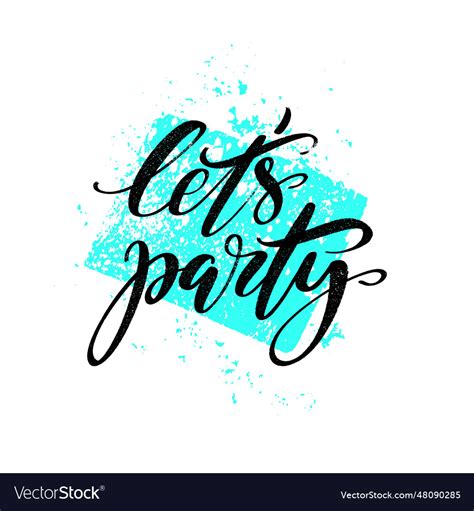 Lets Party Quote Modern Calligraphy Text Vector Image