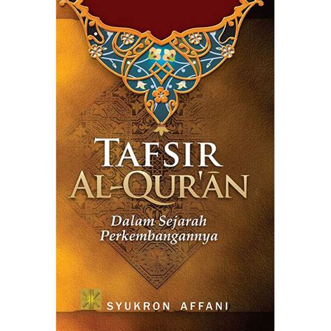 Buku Tafsir Al Quran Dalam Sejarah Perkembangannya